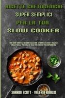 Ricette Chetogeniche Super Semplici Per La Tua Slow Cooker