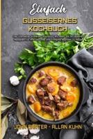 Einfach Gusseisernes Kochbuch: Das Ultimative Gusseisen-Kochbuch Mit Mehr Als 50 Leckeren Rezepten Für Ihre Gesunde Und Einfache Mahlzeit Zu Hause (Simply Cast Iron Cookbook) (German Version)