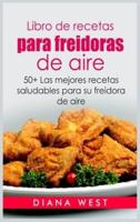 Libro De Recetas Para Freidoras De Aire