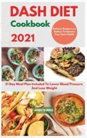 DASH DIET Cookbook 2021
