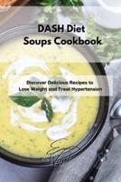 DASH Diet Soups Cookbook