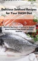 Delicious Seafood Recipes for Your DASH Diet