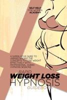 Rapid Weight Loss Hypnosis Guidebook