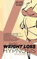 Rapid Weight Loss Hypnosis Guidebook