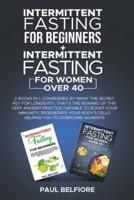 Intermittent Fasting For Beginners + Intermittent Fasting For Women Over 40