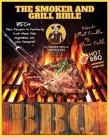 The Smoker and Grill Bible