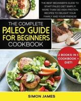 The Complete Paleo Guide for Beginners Cookbook