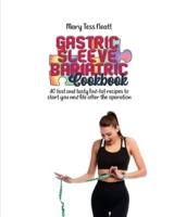 Gastric sleeve bariatric cookbook: 40 fast and tasty low-fat recipes to start you new life after the operation