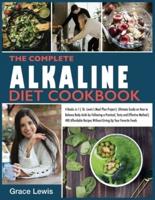 The Complete Alkaline Diet Cookbook: 4 Books in 1  Dr. Lewis's Meal Plan Project  Ultimate Guide on How to Balance Body Acids by Following a Practical, Tasty and Effective Method  400 Affordable Recipes Without Giving Up Your Favorite Foods
