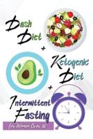 Dash Diet + Ketogenic Diet + Intermittent Fasting For Women Over 50