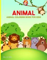 ANIMAL COLORING BOOK FOR KIDS: Animals Activity Book for Kids Ages 2-4 and 4-8, Boys or Girls, with 20 High Quality Illustrations of Animals.