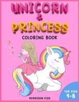 Unicorn and Princess coloring book for kids 4-8: An Activity book for girls and boys full of cute princess and unicorns.