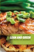 Lean and Green Diet Recipes For Beginners: Quick and Fast Mouth-Watering Recipes to Burning Fat Made With Natural Food