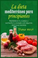 La Dieta Mediterránea Para Principiantes