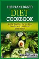 The Plant Based Diet Cookbook