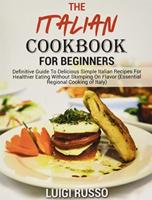 The Italian Cookbook For Beginners