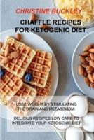 Chaffle Recipes for Ketogenic Diet