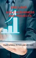 AGILE IN BUSINESS AND PROJECTS: Implementation for business with Agile