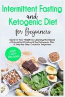 KETO BIBLE: INTERMITTENT FASTING AND KETOGENIC DIET FOR BEGINNERS WITH 100+ RECIPES
