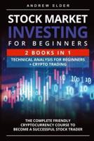 Stock Market Investing for Beginners: The Complete Friendly Cryptocurrency Course to Become a Successful Stock Trader