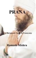 PRANA: A Therapeutic Guide to Pranayama