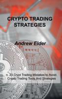 CRYPTO TRADING STRATEGIES : n. 23 Crypto Trading Mistakes to Avoid. Crypto Trading Tools And Strategies