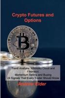 Crypto Futures and Options: Trend Analysis: Ichimoku Cloud and Fibonacci. Momentum Selling and Buying 24 Signals That Every Trader Should Know