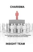 CHARISMA: The Charismatic Attributes for Personal Magnetism: the really key to Increase your Charisma