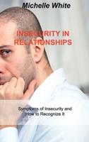 INSECURITY IN RELATIONSHIPS: Symptoms of Insecurity and How to Recognize It