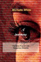 JEALOUSY: The Most Popular and Dangerous Mistakes