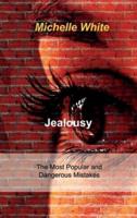 JEALOUSY: The Most Popular and Dangerous Mistakes