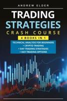 Trading Strategies Crash Course: Technical Analysis for Beginners + Crypto Trading+Day Trading Strategies+Day Trading Options