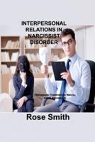 INTERPERSONAL RELATIONS IN NARCISSIST DISORDER: Therapeutic Treatment In Narcissist & Narcissicm