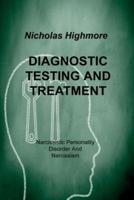 DIAGNOSTIC TESTING AND TREATMENT: Narcissistic Personality Disorder And Narcissism