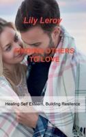 FINDING OTHERS TO LOVE: Healing Self Esteem, Building Resilence