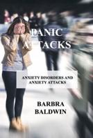 PANIC ATTACKS: ANXIETY DISORDERS AND ANXIETY ATTACKS