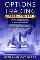 OPTIONS TRADING CRASH COURSE: A FULL IMMERSION GUIDE FOR BEGINNERS AND EXPERTS TO MAKE MONEY IN 7 DAYS. LEARN TRADERS���� PSYCHOLOGY, ALGORITHMIC TRADING, AND THE BEST STRATEGIES TO TRADE OPTIONS