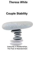 Couple Stability: Insecurity in Relationships, The Fear of Abandonment