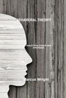 BEHAVIORAL THEORY: DIALECTICAL STANCE AND STRATEGIES