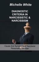 DIAGNOSTIC CRITERIA IN NARCISSISTIC & NARCISSISM: Cause And Symptoms of Narcissist Personality Disorder