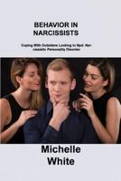 BEHAVIOR IN NARCISSISTS: Coping With Outsiders Looking in Npd: Narcissistic Personality Disorder