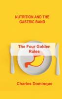 NUTRITION AND THE GASTRIC BAND: The Four Golden Rules