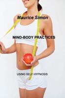 MIND-BODY PRACTICES: USING SELF HYPNOSIS.