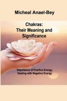 Chakras: Importance of Positive Energy, Dealing with Negative Energy