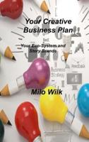 Your Creative Business Plan: Your Eco-System and Story Brands