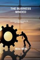 THE BUSINESS MINDED CREATIVE: How to live a fulfilling creative life and make money
