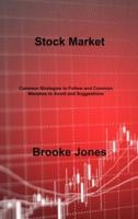 Stock Market: Common Strategies to Follow and Common Mistakes to Avoid and Suggestions