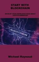 START WITH BLOCKCHAIN: DEVELOP YOUR KNOWLEDGE BASE ABOUT CRYPTOCURRENCIES