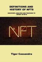 DEFINITIONS AND HISTORY OF NFTS: DISCOVERY, ANALYSIS AND TRACKING TO INVEST IN NFTS