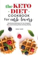 The Keto Diet Cookbook for Carb Lovers
